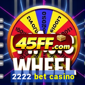 2222 bet casino